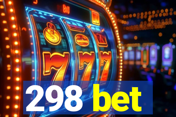 298 bet